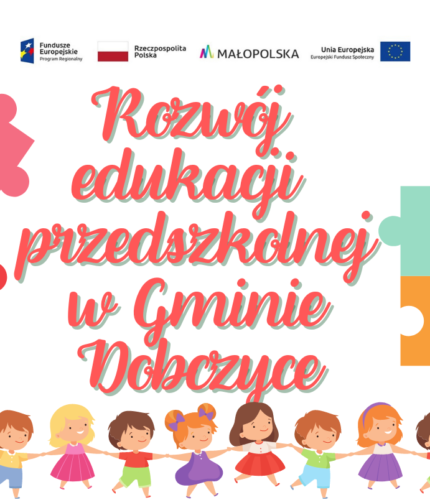 „Rozwój edukacji przedszkolnej w Gminie Dobczyce”