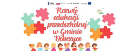 „Rozwój edukacji przedszkolnej w Gminie Dobczyce”